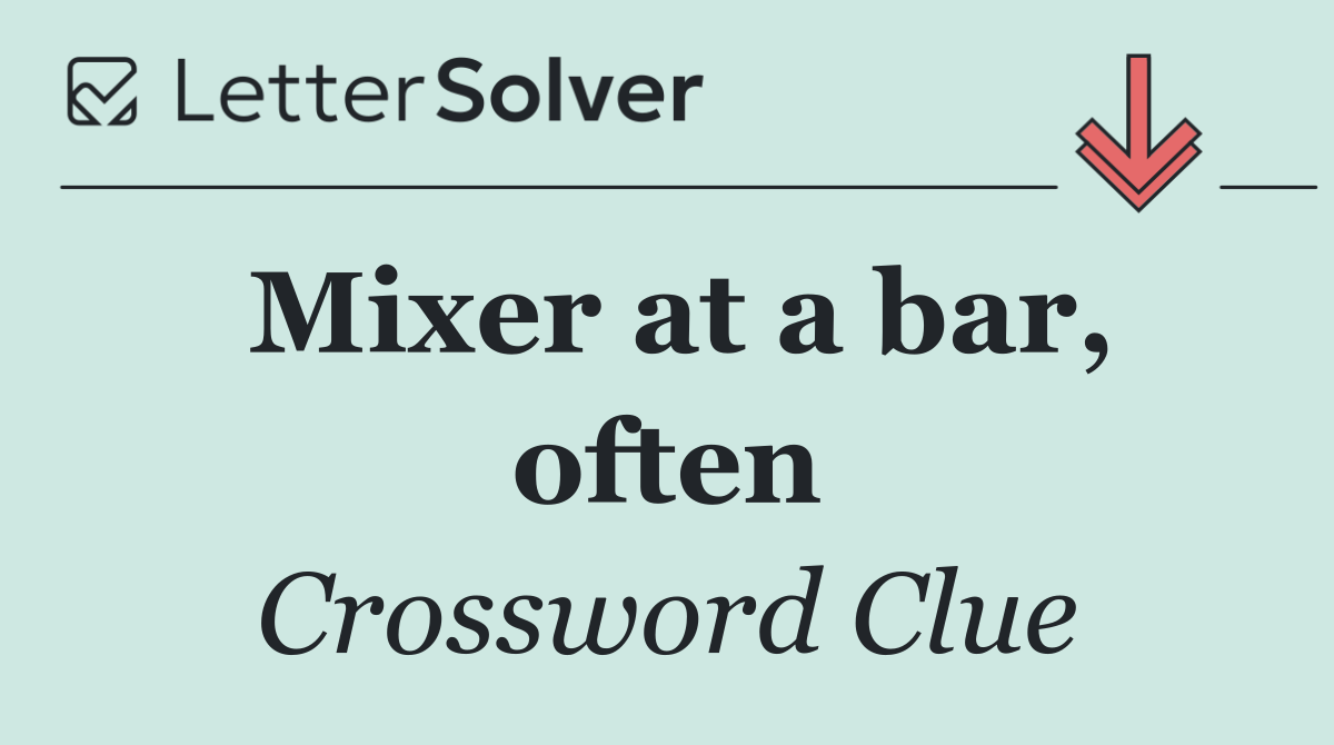 Mixer at a bar, often