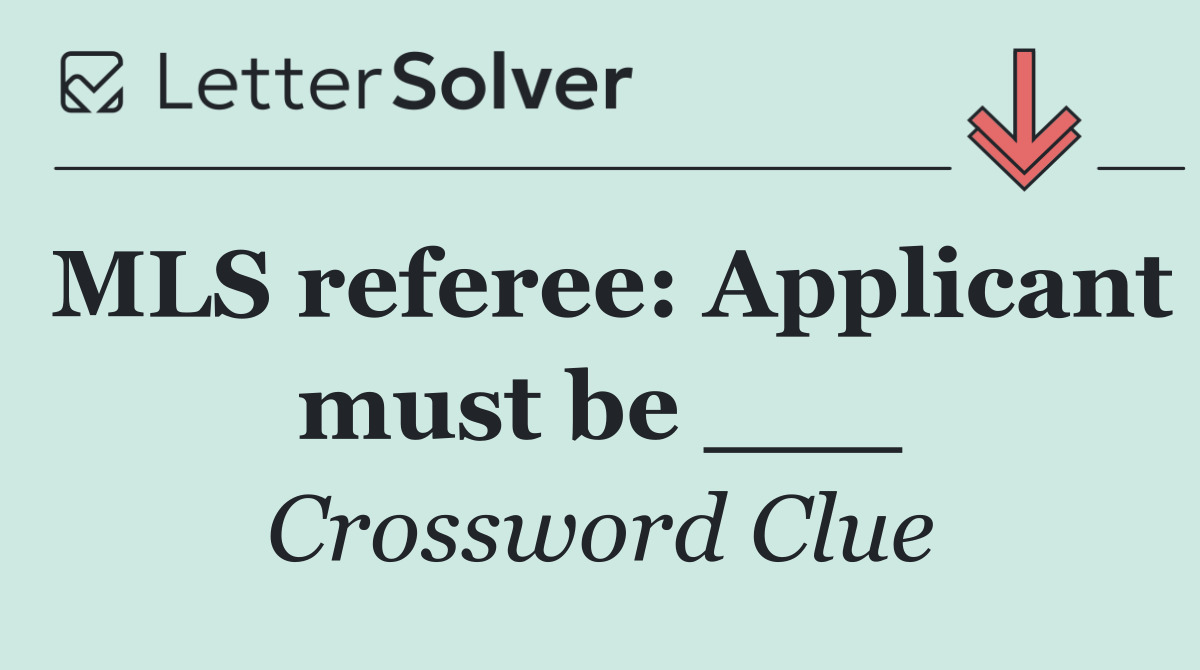 MLS referee: Applicant must be ___
