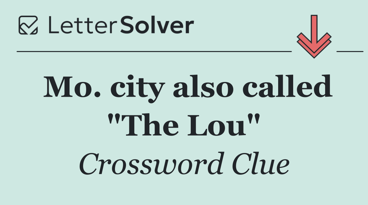 Mo. city also called "The Lou"