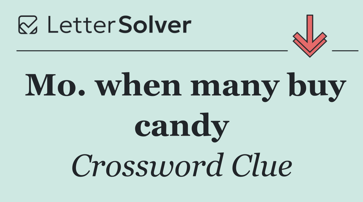 Mo. when many buy candy