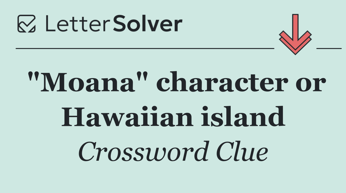 "Moana" character or Hawaiian island