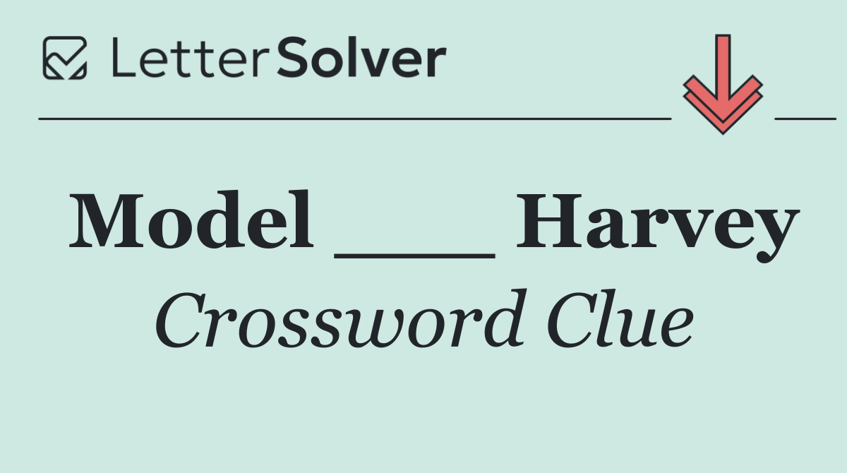 Model ___ Harvey