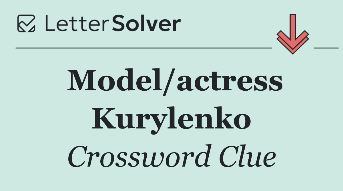 Model/actress Kurylenko