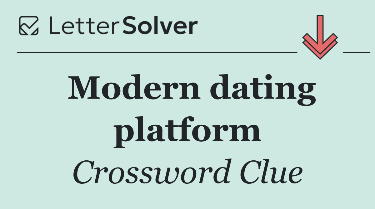 Modern dating platform