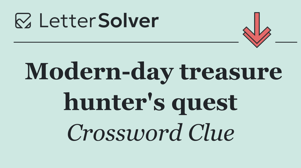 Modern day treasure hunter's quest