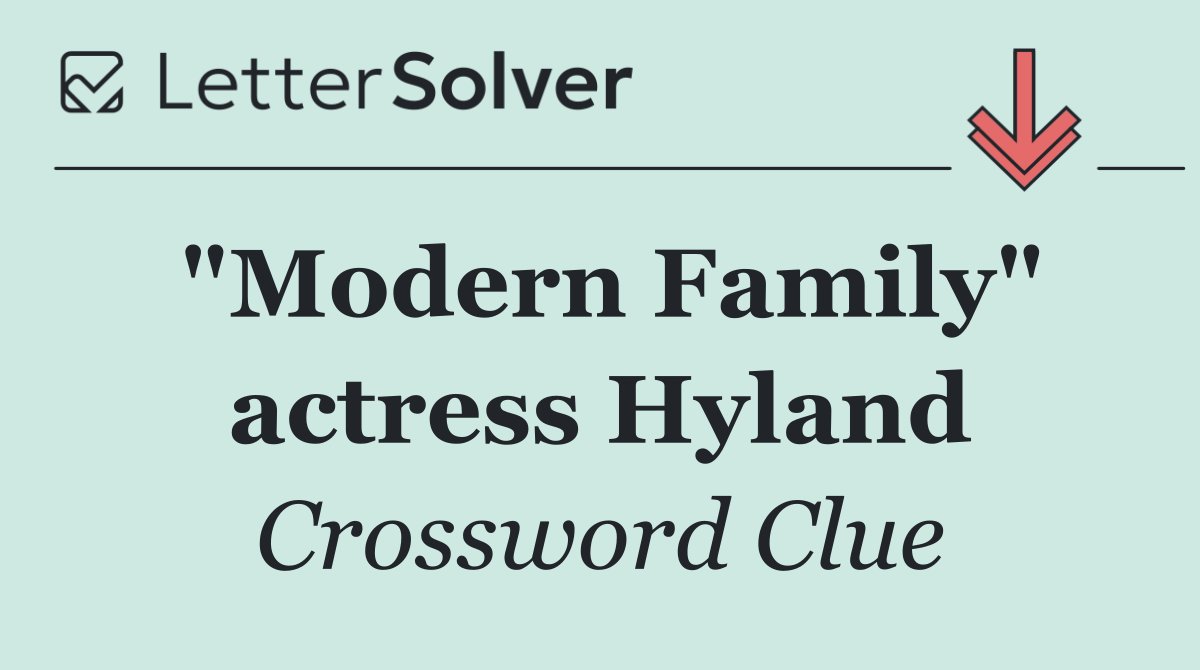 "Modern Family" actress Hyland
