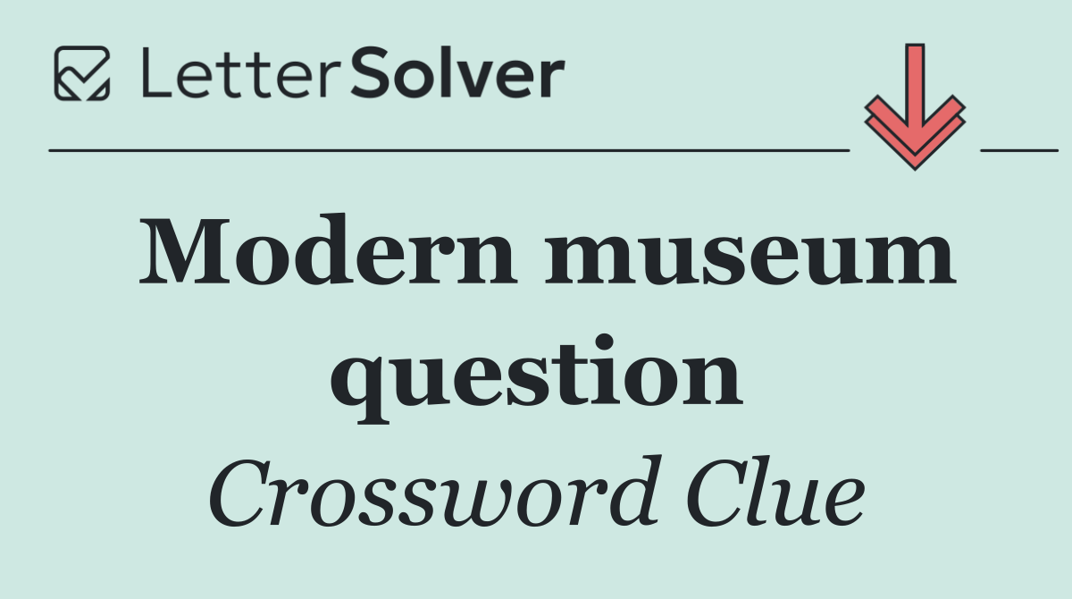 Modern museum question