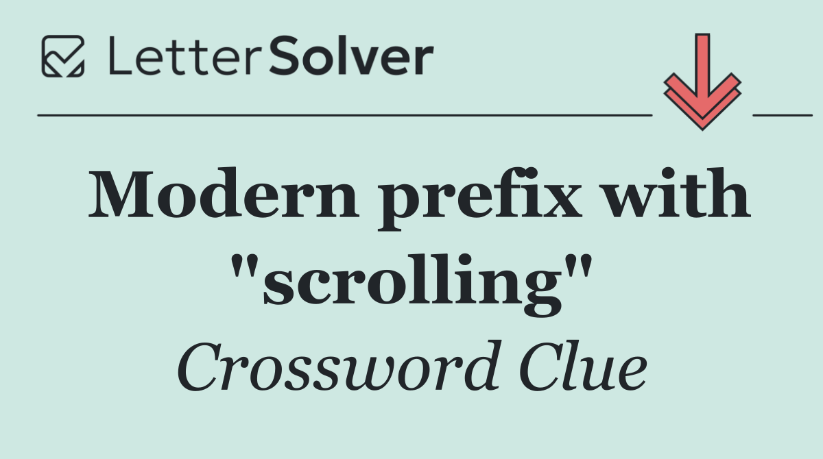 Modern prefix with "scrolling"