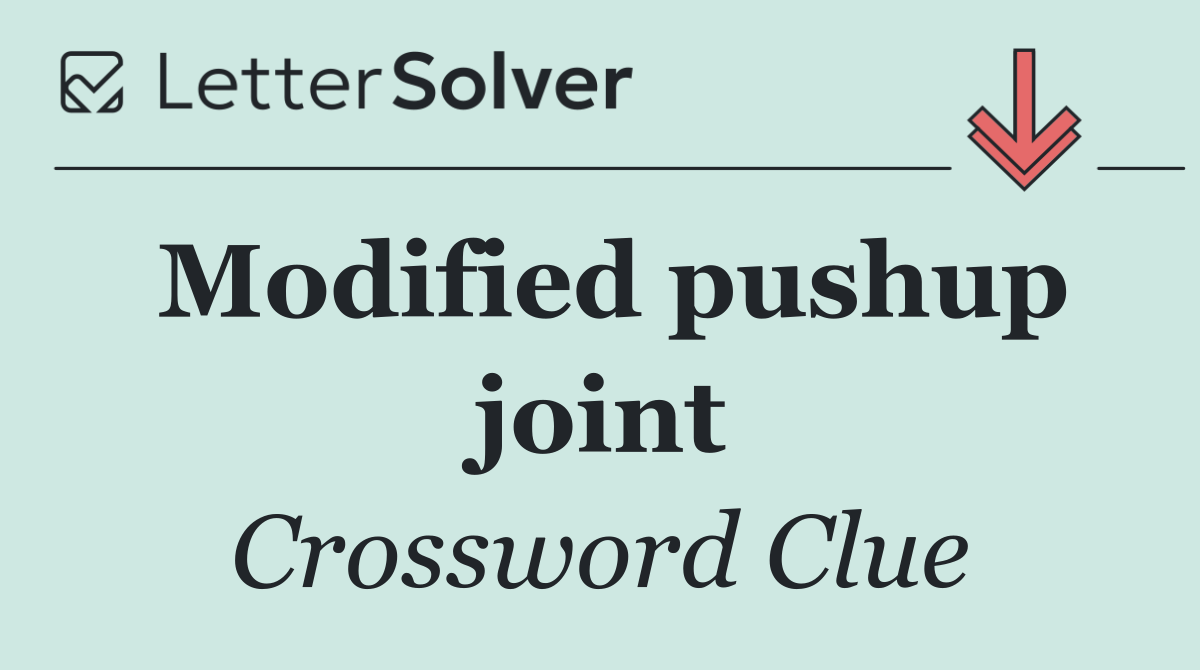 Modified pushup joint