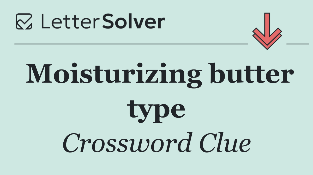 Moisturizing butter type
