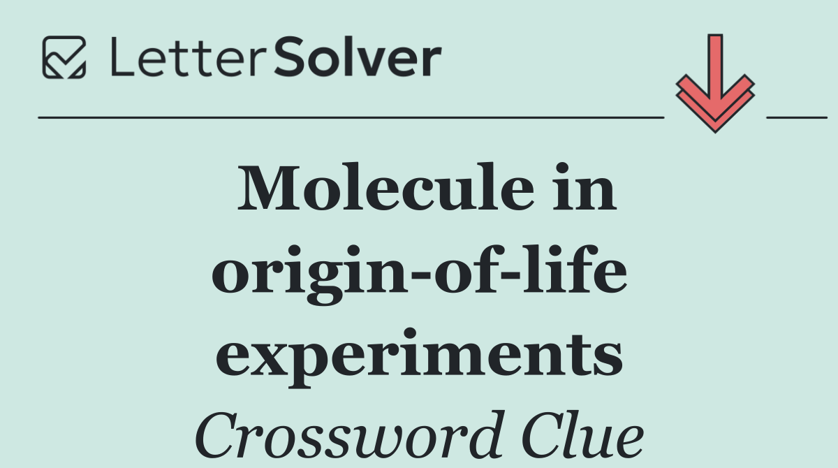 Molecule in origin of life experiments