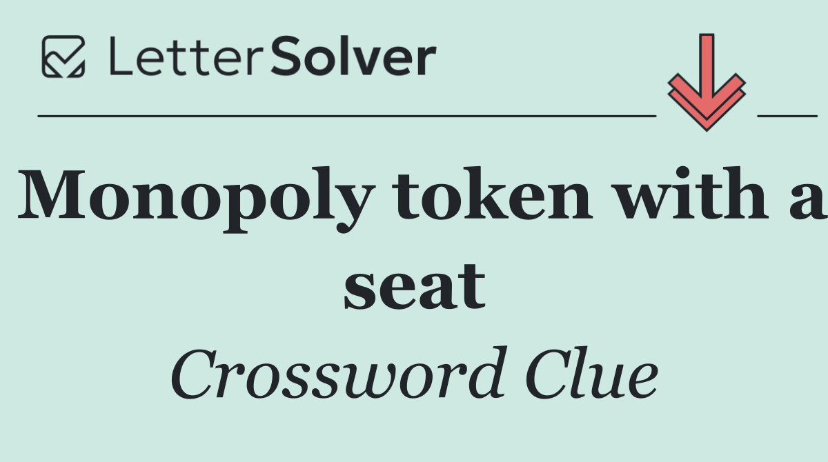Monopoly token with a seat