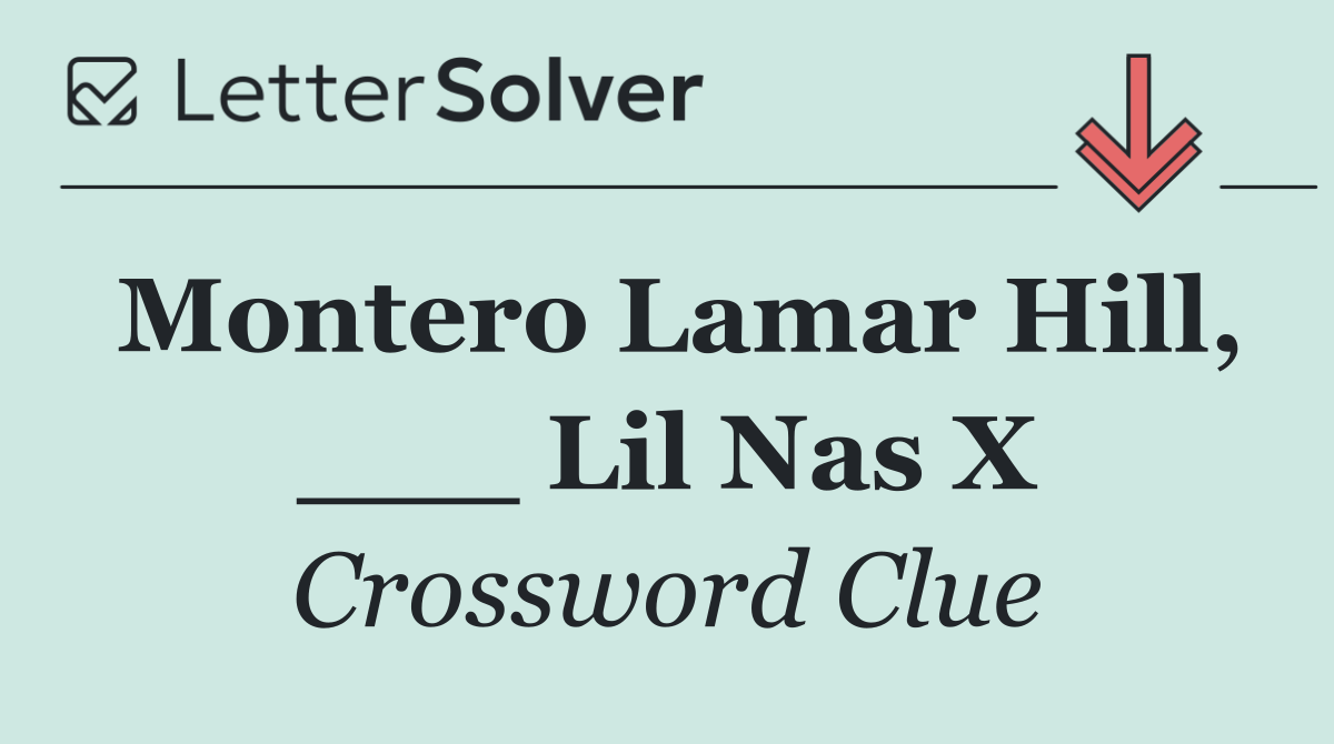 Montero Lamar Hill, ___ Lil Nas X