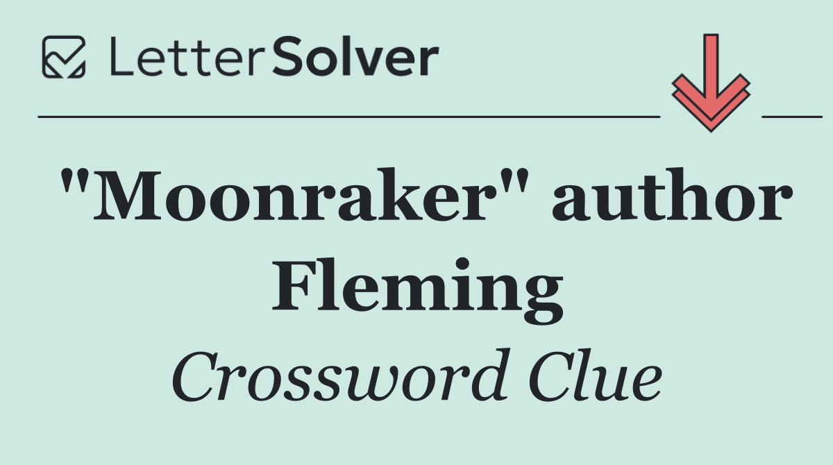 "Moonraker" author Fleming