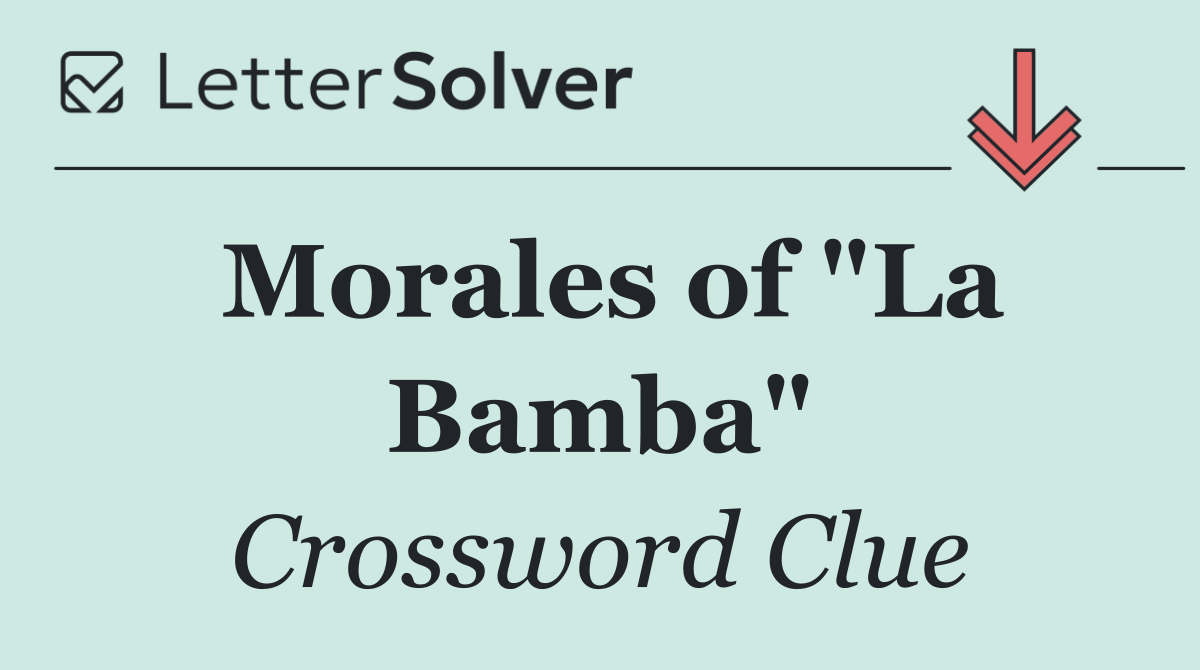 Morales of "La Bamba"