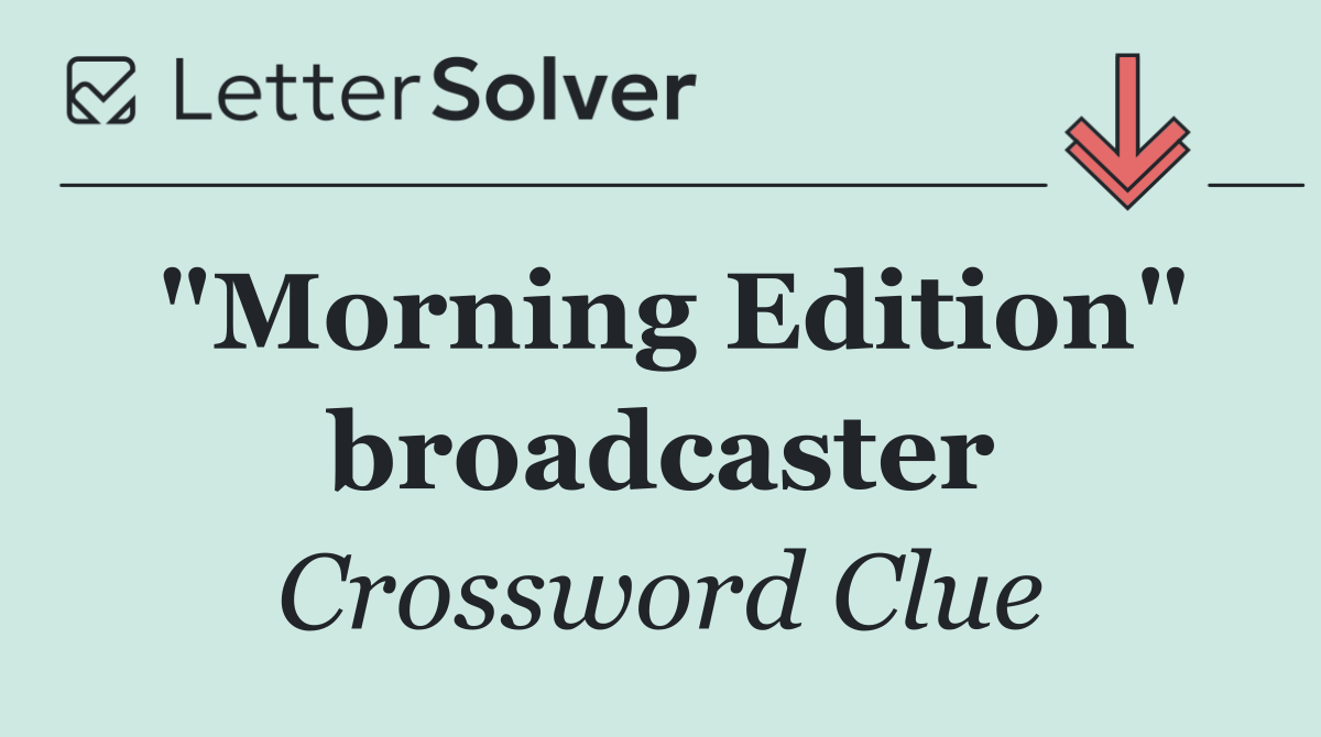 "Morning Edition" broadcaster