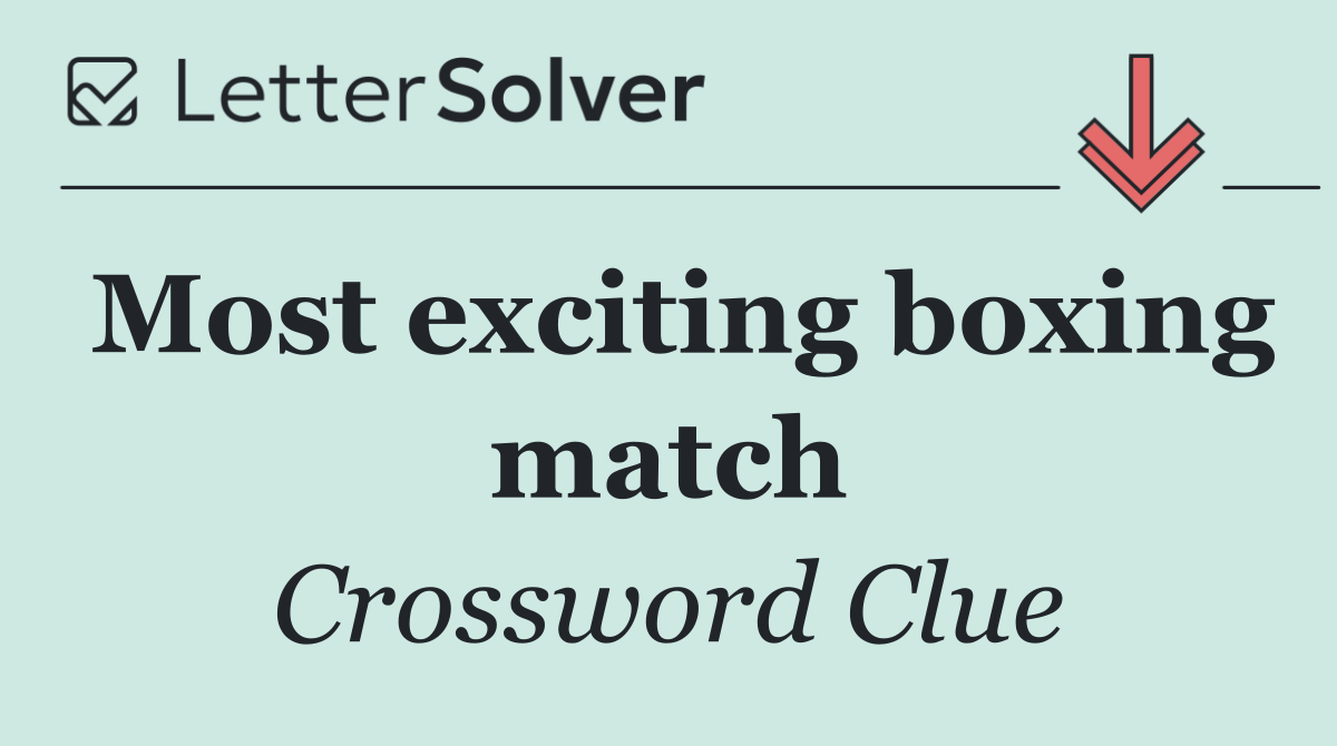 Most exciting boxing match