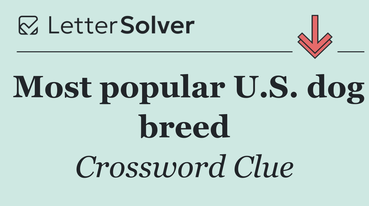 Most popular U.S. dog breed