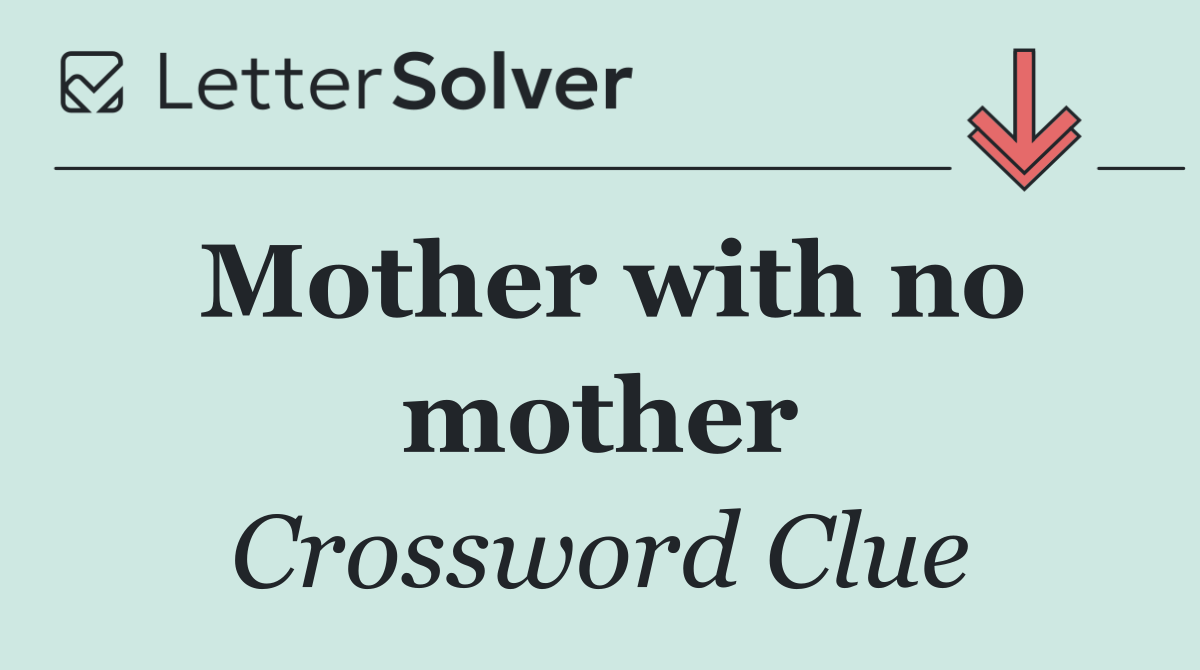 Mother with no mother