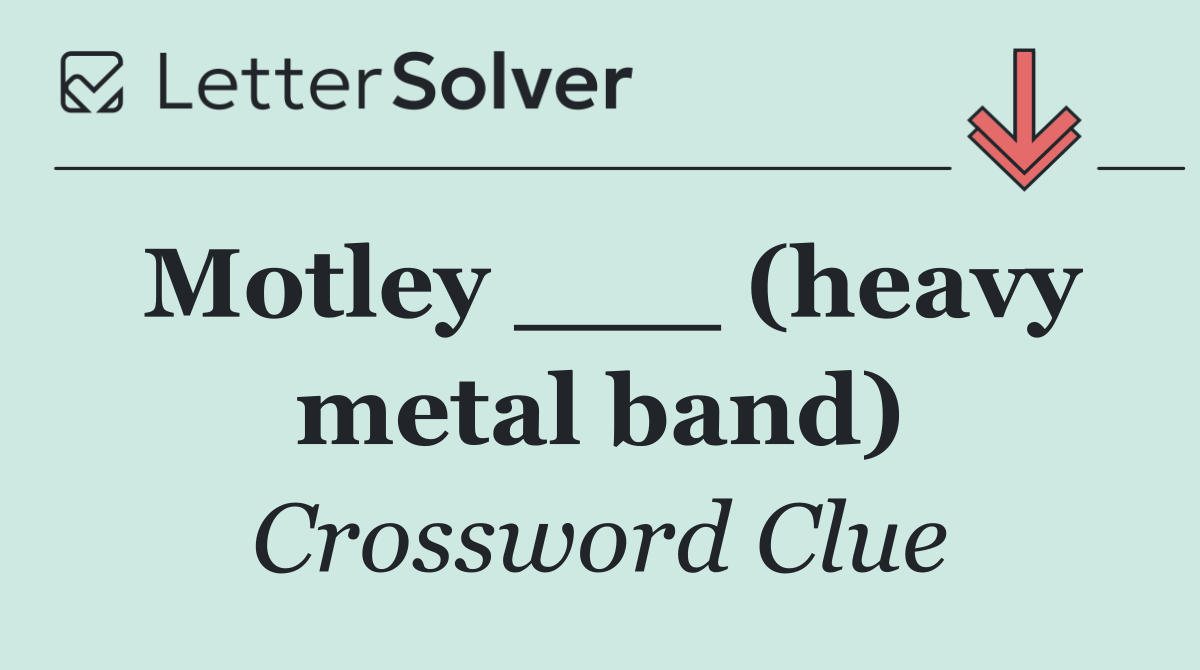 Motley ___ (heavy metal band)