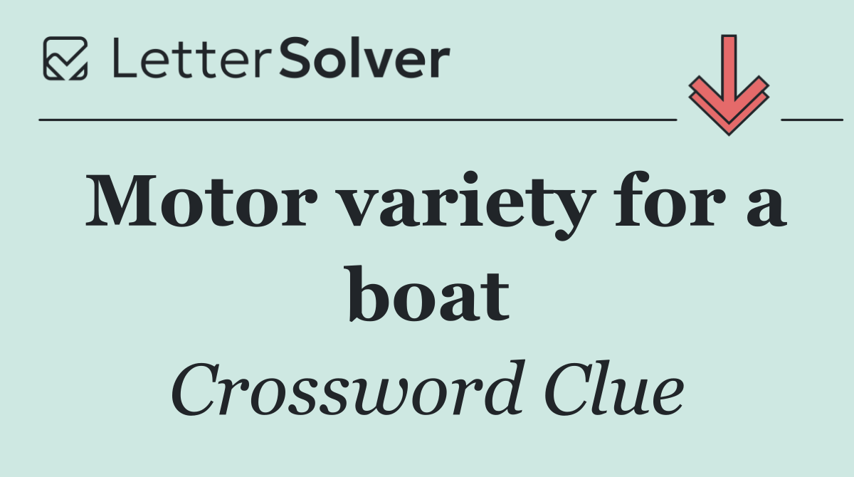 Motor variety for a boat