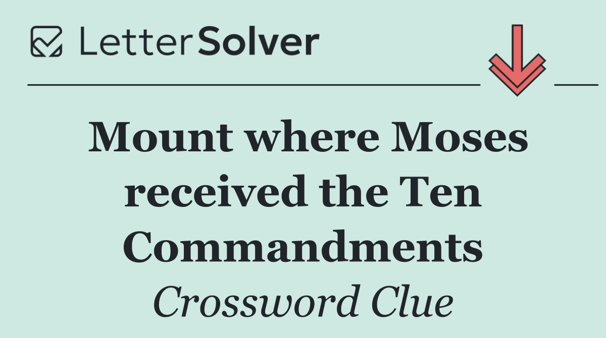 Mount where Moses received the Ten Commandments