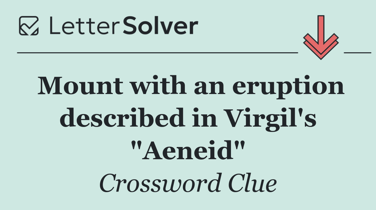 Mount with an eruption described in Virgil's "Aeneid"