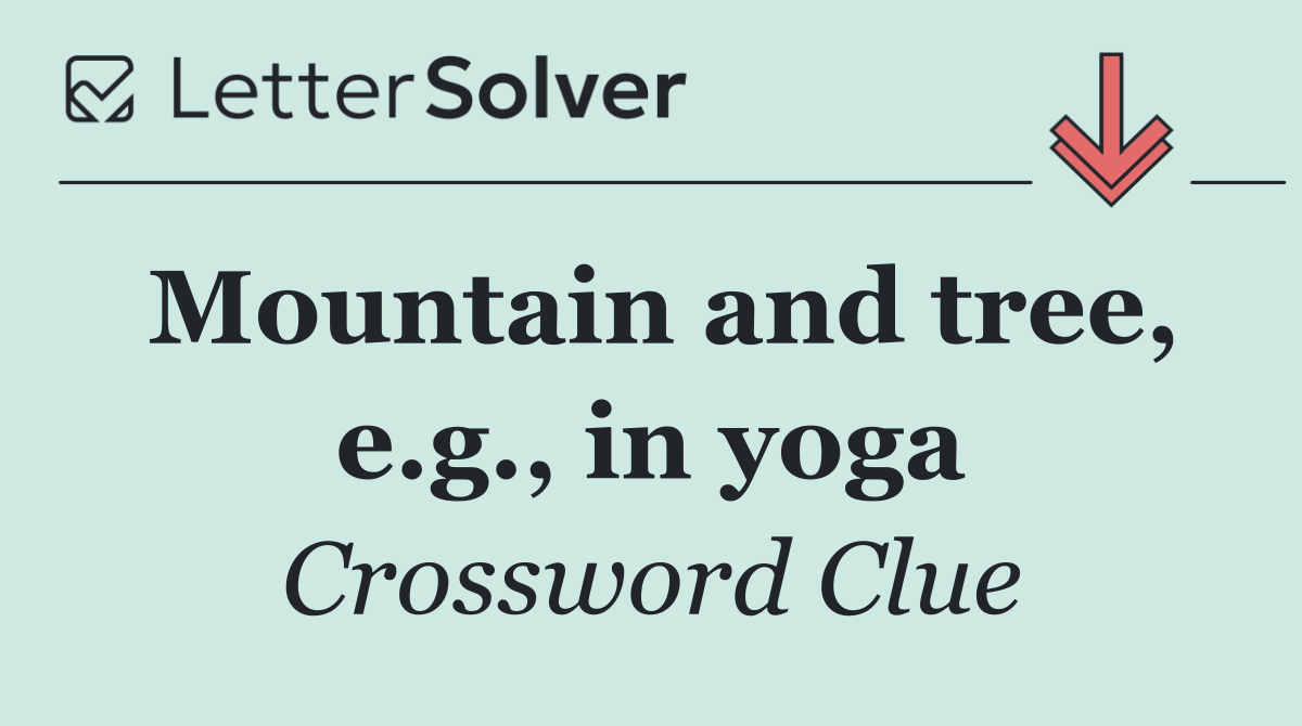 Mountain and tree, e.g., in yoga