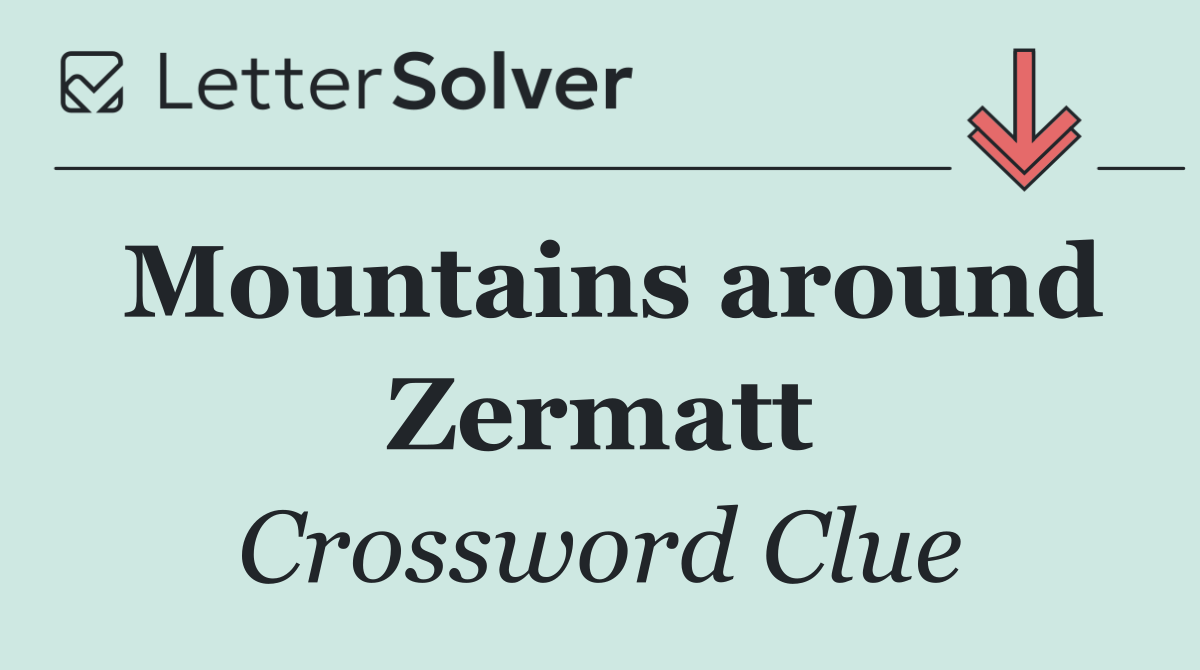 Mountains around Zermatt