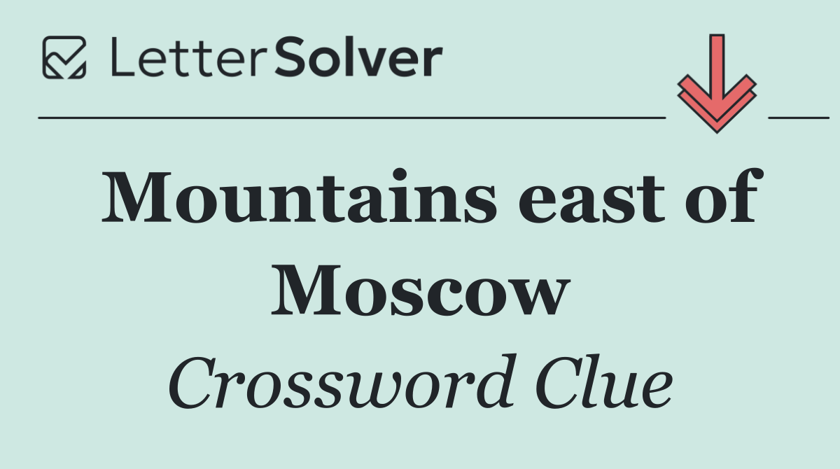 Mountains east of Moscow