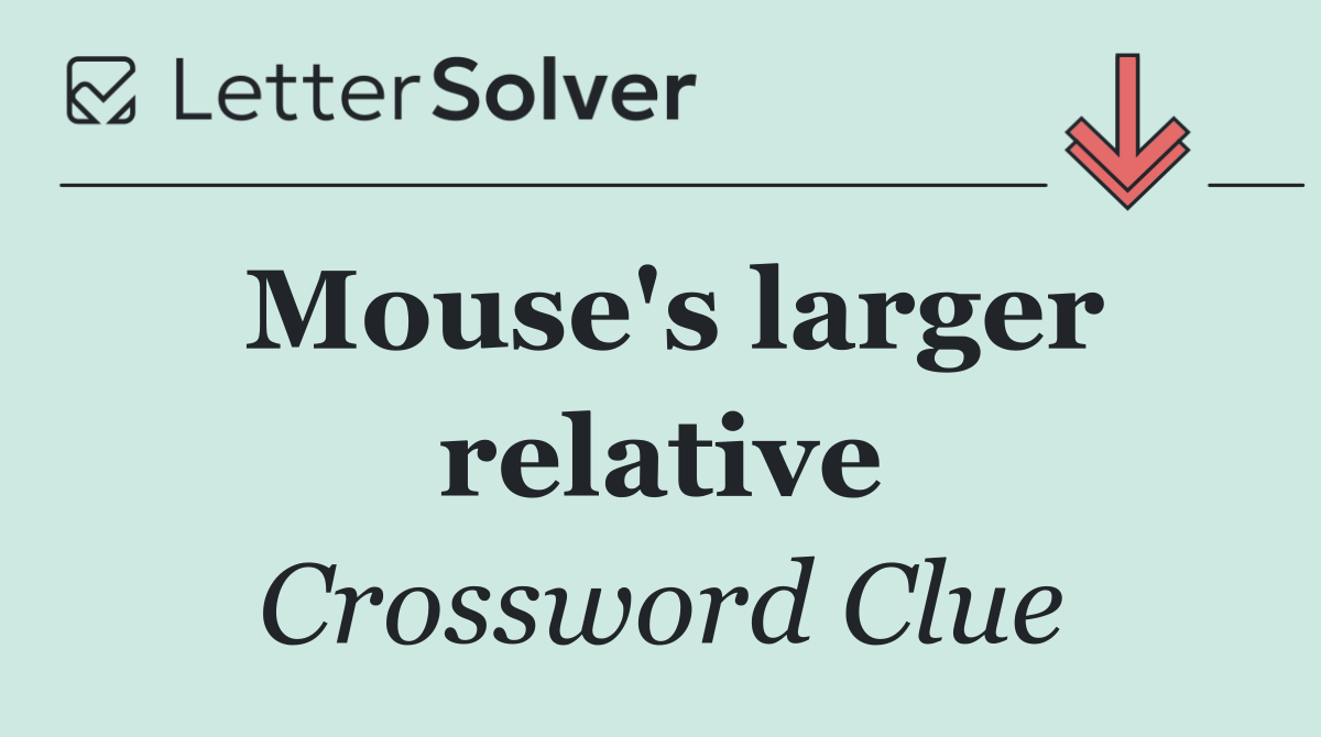 Mouse's larger relative