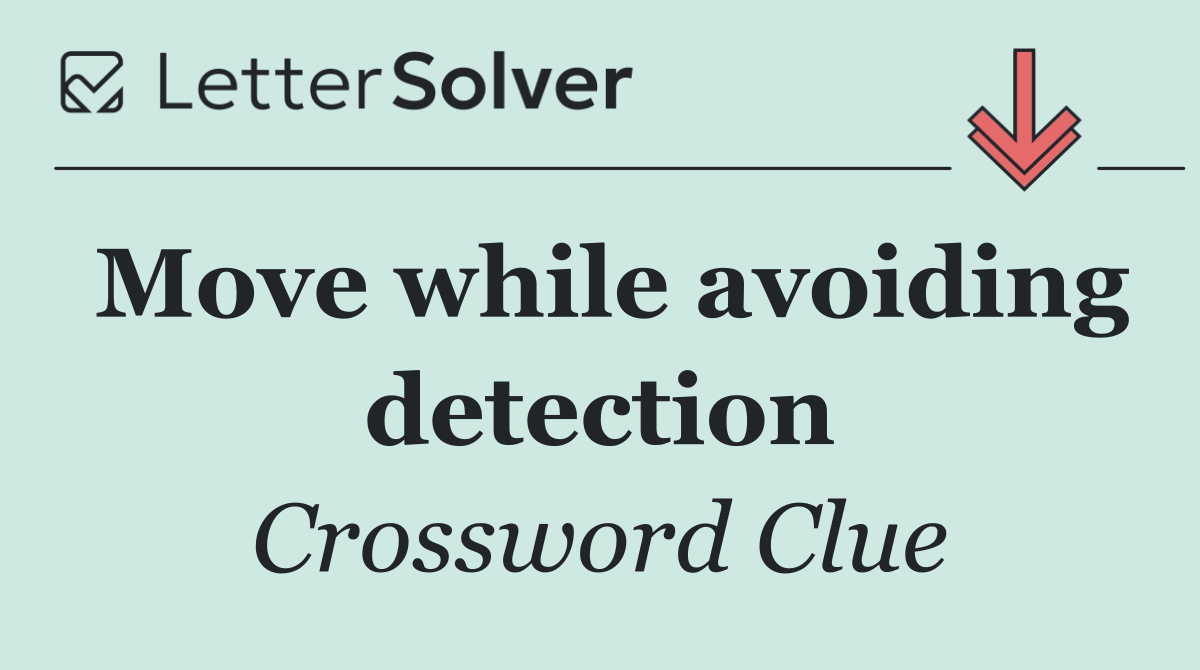Move while avoiding detection