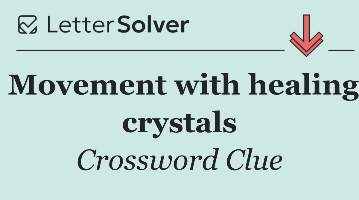 Movement with healing crystals
