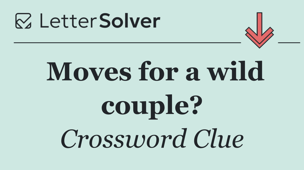 Moves for a wild couple?