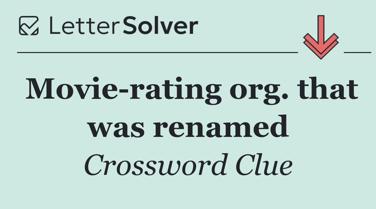 Movie rating org. that was renamed