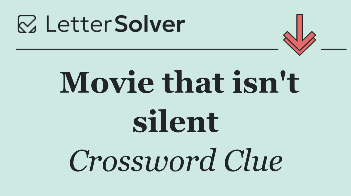 Movie that isn't silent
