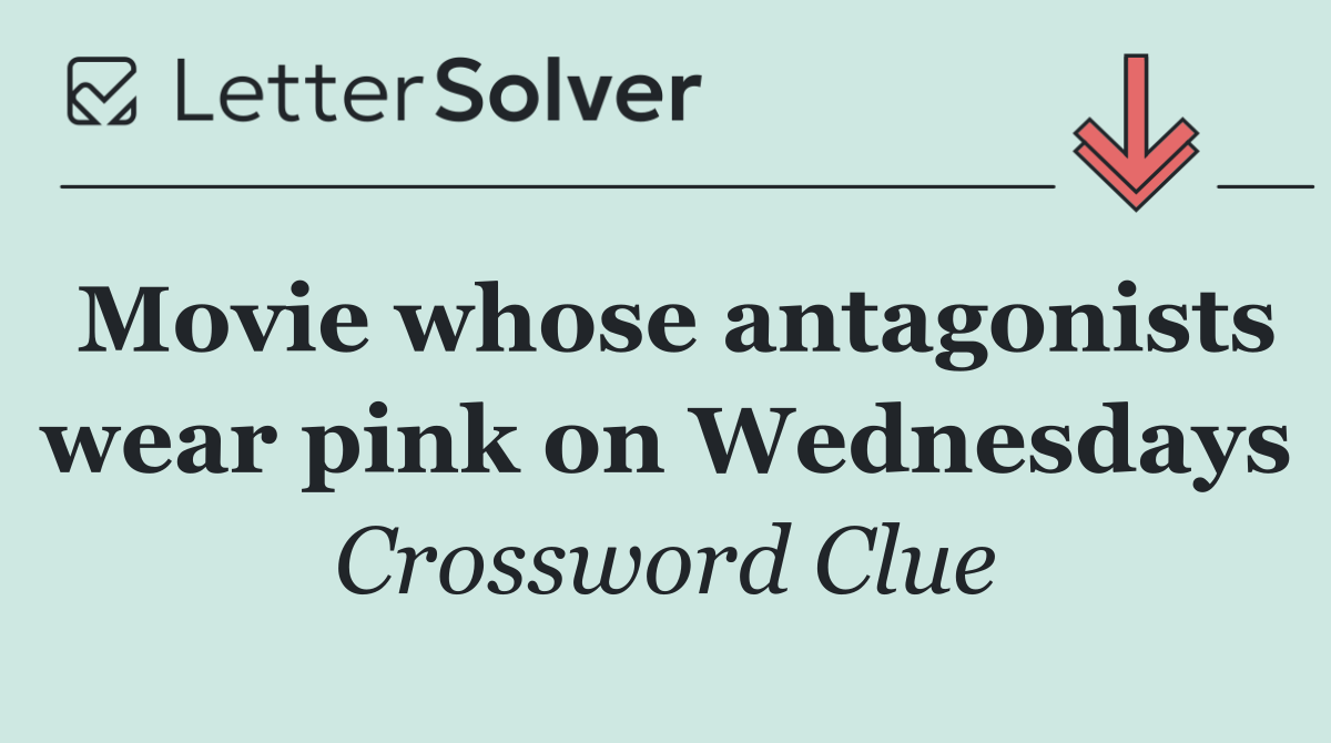Movie whose antagonists wear pink on Wednesdays