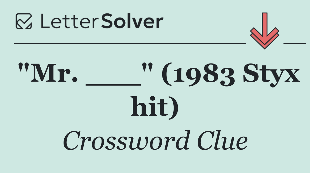 "Mr. ___" (1983 Styx hit)