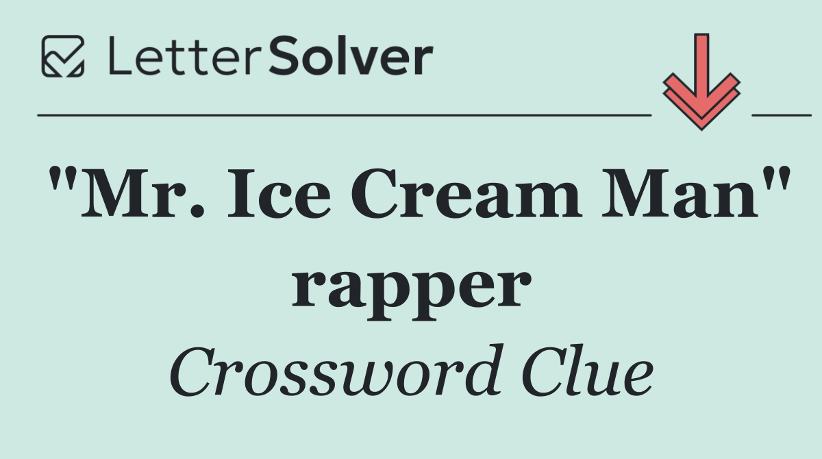"Mr. Ice Cream Man" rapper