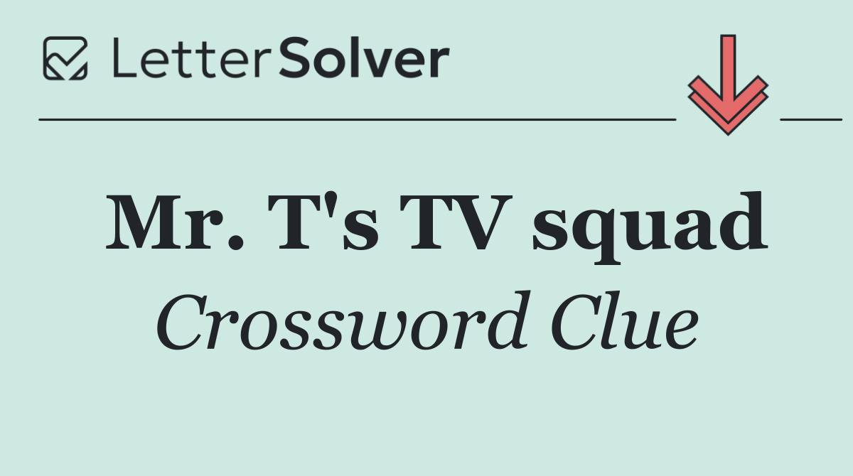 Mr. T's TV squad