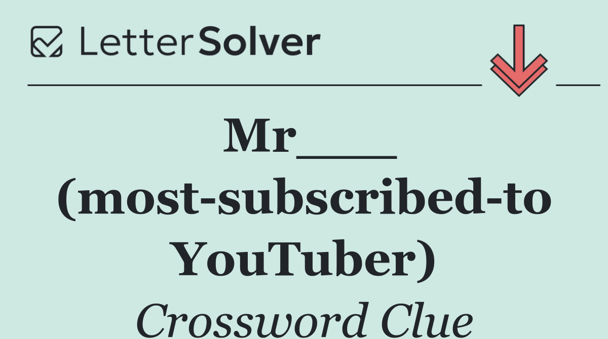Mr___ (most subscribed to YouTuber)