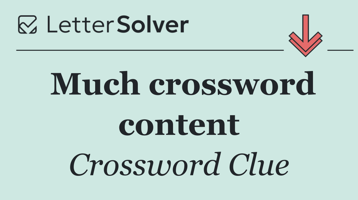 Much crossword content