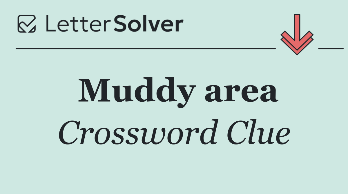 Muddy area