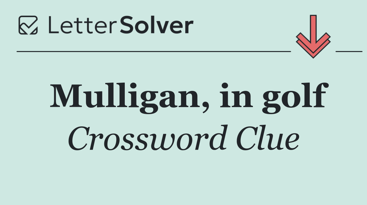 Mulligan, in golf
