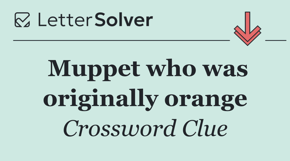 Muppet who was originally orange
