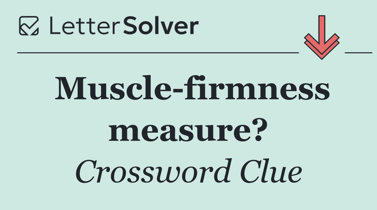 Muscle firmness measure?