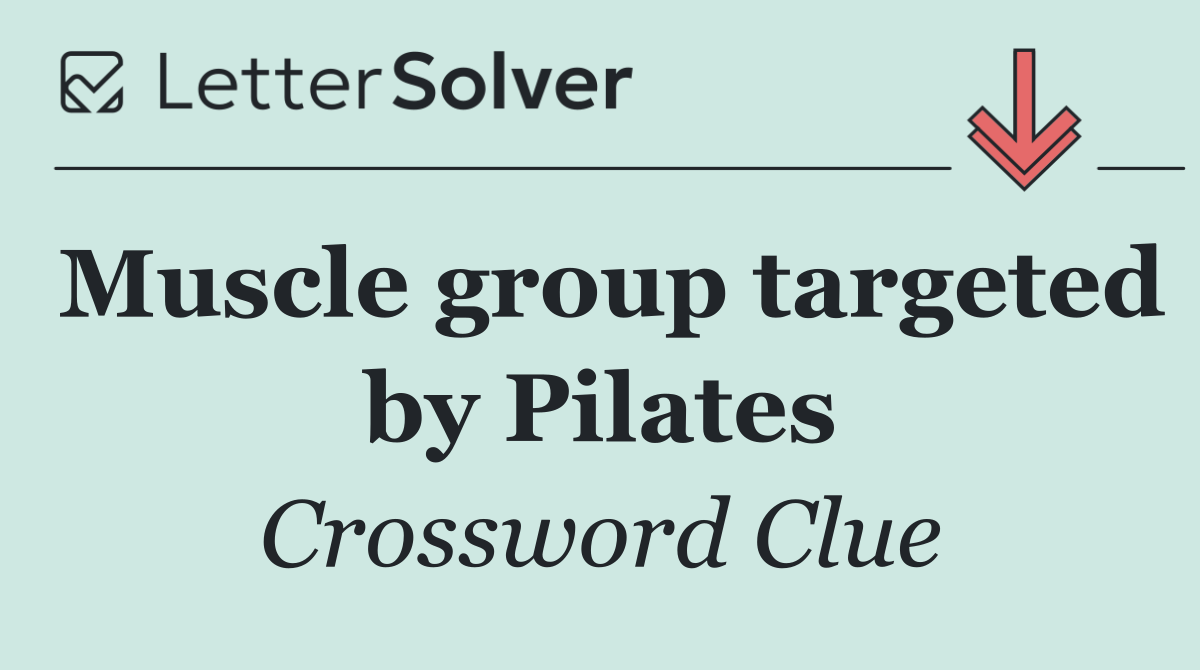 Muscle group targeted by Pilates