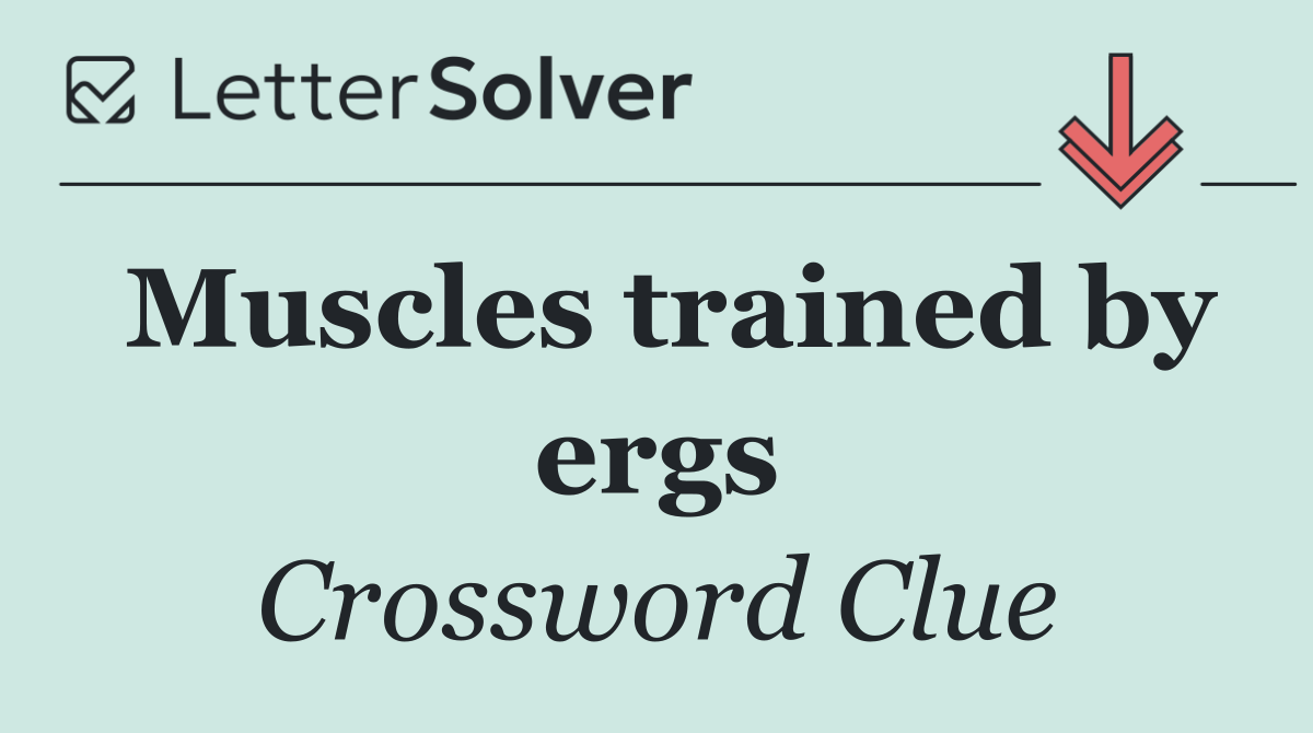 Muscles trained by ergs