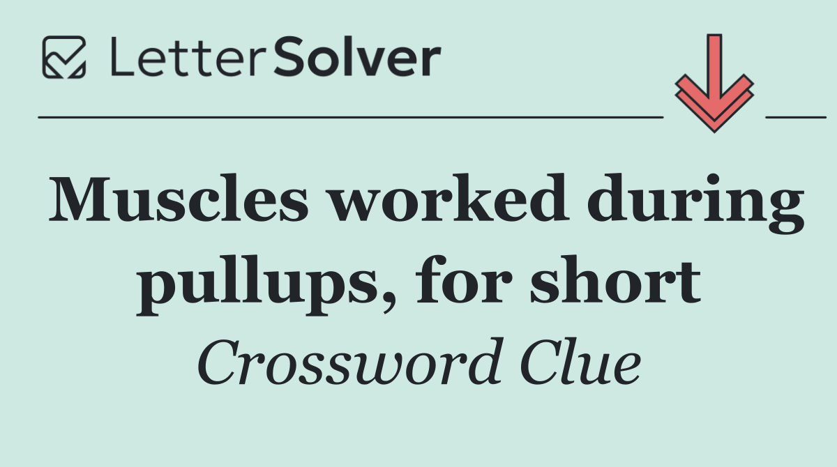 Muscles worked during pullups, for short
