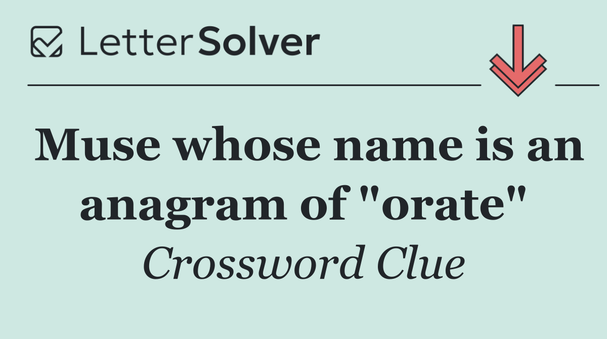 Muse whose name is an anagram of "orate"